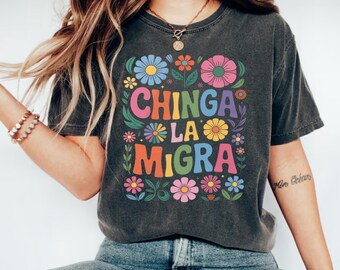 Chinga La Migra Shirt Comfort Colors®,Immigrant Human Rights Tee,Nicole Renee,Anti Deportation,No Human Is Illegal,Anti Ice Maga Fascism Tee