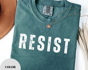 Resist Shirt: Liberal Political Social Justice Tee