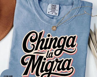 Maglietta Chinga La Migra Comfort Colors®, maglietta per i diritti umani degli immigrati, diritti umani, anti-deportazione, nessun essere umano è illegale, maglietta anti-fascismo Maga Ice