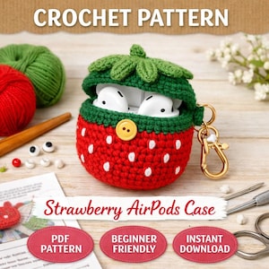 Może przedstawiać: Czerwono-zielone, szydełkowe etui na AirPods w kształcie truskawki z białymi akcentami i żółtym guzikiem. Etui jest otwarte, ukazując białe słuchawki AirPods. Obraz zawiera tekst "CROCHET PATTERN" i "Strawberry AirPods Case".