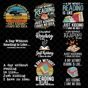 Może przedstawiać: Zbiór grafik z tekstem "A Day Without Reading Is Like... Just Kidding, I Have No Idea." Projekty przedstawiają stosy książek, motyle i retro zachód słońca.