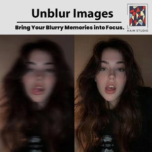 Può includere: Confronto di immagini che mostra una foto sfocata accanto a una foto nitida di una persona. Il testo "Unblur Images" è in alto, con lo slogan "Bring Your Blurry Memories into Focus." Il logo di Haim Studio si trova nell'angolo in alto a destra.