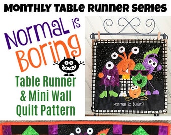 table runner pattern, normal is boring, monsters, halloween, quilt pattern, pattern, digital pattern, wall quilt, sewing, quilting