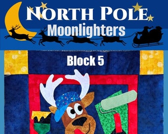 North Pole Moonlighters, Comet, House Painter, Sew Along, Quilt Pattern, Pattern, Reindeer, Santa, Christmas, Holiday