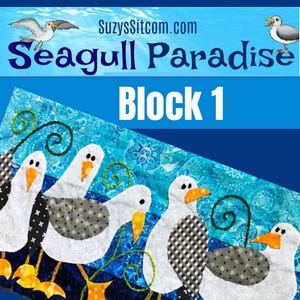 Peut inclure: Un bloc de courtepointe coloré représentant cinq mouettes avec des corps à motifs noir et blanc, des becs jaunes et des pattes orange. Le bloc est placé sur un fond bleu avec un motif de tourbillon turquoise. Le texte "Seagull Paradise Block 1" est affiché au-dessus du bloc. Le texte "Modèles grandeur nature et instructions" est affiché en dessous du bloc.