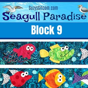 Peut inclure: Panneau de tissu coloré sur le thème marin. Il présente des créatures marines appliquées, dont des poissons, une pieuvre et une raie, avec des yeux globuleux. Le texte "Seagull Paradise Block 9" est en haut, avec des mouettes.