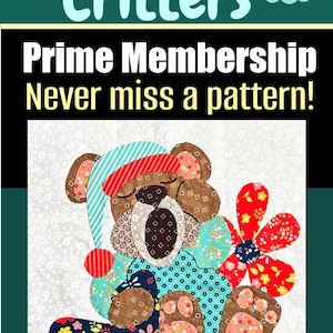 May include: A colorful quilt featuring a bear wearing a nightcap and a large flower. The quilt has a variety of patterned fabrics in shades of brown, blue, red, and floral prints. Text at the top reads "Bedtime Critters" and "Prime Membership Never miss a pattern!"