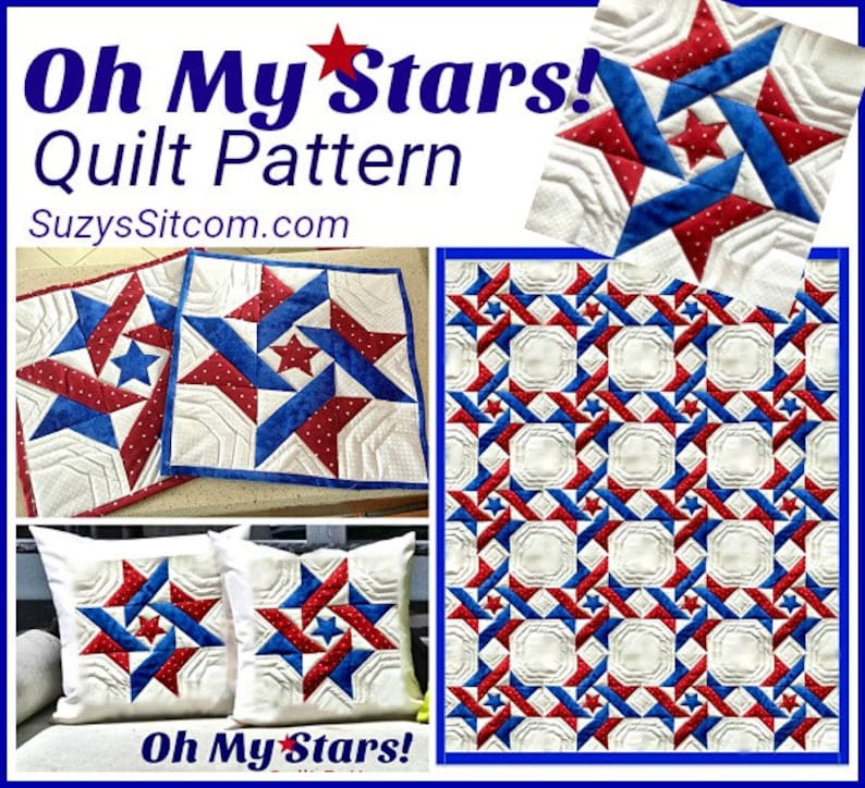 May include: A quilt pattern titled "Oh My Stars!" featuring star designs in red, white, and blue. The image includes examples of the pattern on quilts and pillows, showcasing the finished product. The website SuzysSitcom.com is also displayed.