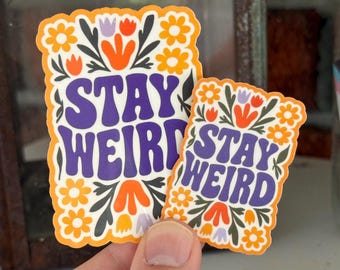 Stay Weird – Retro Floral Sticker or Magnet | 70s Groovy Design | Vintage Aesthetic | Funky Hippie Vibes | Self-Expression Gift