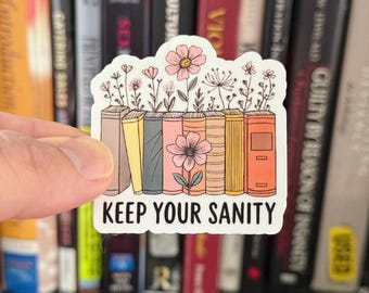 Keep Your Sanity – Book & Bloom Sticker or Magnet | Mental Health Reminder | Bookish Gift | Literary Decor | Self-Care Aesthetic