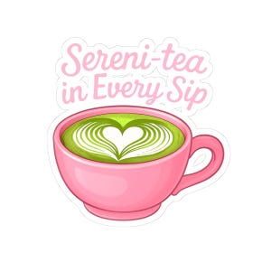 Sereni-tea Sticker | Cute Tea Cup Vinyl, Laptop Decal, Tea Lover Gift, Home Decor, Coffee Mug Stickers