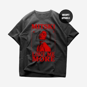 Mitski T-Shirt - Rock Music Shirt - Love Me More Shirt - My Love Mine All Mine - Mitski Merch - Unisex Rocker Clothing