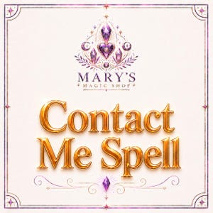 May include: A graphic design featuring the text "MARY'S MAGIC SHOP" in purple, topped with a purple crystal and heart emblem. Below, the words "Contact Me Spell" appear in large, metallic gold lettering. The entire design is framed by a thin border.