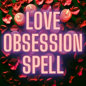 Love Spell - Obsession Spell