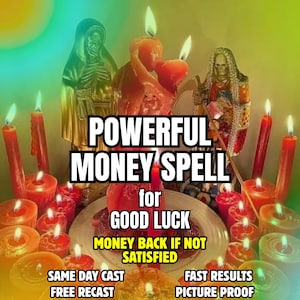 Puede incluir: Imagen con velas encendidas y estatuas, con el texto "POWERFUL MONEY SPELL for GOOD LUCK." Texto adicional incluye "MONEY BACK IF NOT SATISFIED," "SAME DAY CAST," "FREE RECAST," "FAST RESULTS," y "PICTURE PROOF."