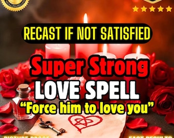 Super Strong Love Spell: Obsession, Reunion, and Commitment