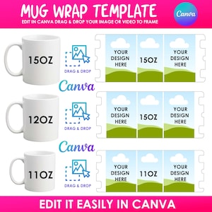 May include: White mug wrap template with text "MUG WRAP TEMPLATE" and "EDIT IT EASILY IN CANVA". Includes mug sizes 15oz, 12oz, and 11oz, plus design templates. Features the Canva logo and instructions.