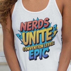 Geek Humor Tank Top, Nerds Unite Epic Tank, Funny Comic-Con Pop Culture Tank Top Gift for Convention Goers