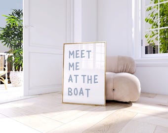 Meet Me At The Boat Wall Art, Summer Coastal Print, Beach Coastal Wall Art, Beach House Decor, Lake House Decor, Meet Me At The Boat Print