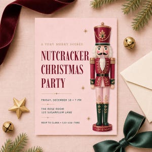 May include: A light pink rectangular invitation card featuring a nutcracker illustration and the text A VERY MERRY SOIRÉE NUTCRACKER CHRISTMAS PARTY FRIDAY, DECEMBER 18 7 PM THE ROSE ROOM 123 SUGARPLUM LANE RSVP TO CLARA 123-456-7890.