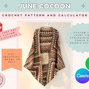 May include: A crochet pattern and calculator for a June Cocoon, with a size range from infant to 5XL+. The image includes a PDF icon, Canva and Google Sheets logos, and text that reads "Custom fit every time". The cocoon is brown, tan, and white.