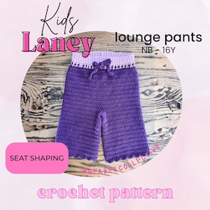 Può includere: Pantaloni da salotto all'uncinetto viola con fascia in vita lilla chiaro e rifiniture bianche. Il testo "Kids Laney lounge pants NB-16Y" è visualizzato in alto. Il testo "SEAT SHAPING" è in un rettangolo rosa. Il testo "crochet pattern" è in basso.