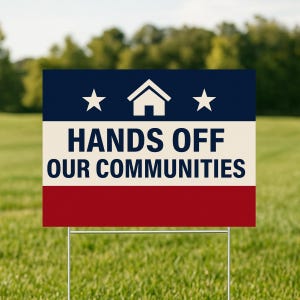 Hands Off Our Communities Yard Sign – Anti-ICE Protest Sign – Patriotic Red White Blue Lawn Decor – Immigrant Rights Political Sign