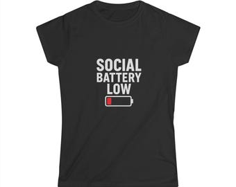 Funny Graphic T-Shirt Social Battery Low Women's | Casual Wear, Gift for Introverts, Antisocial Gift