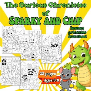 May include: A digital coloring book titled The Curious Chronicles of Sparky and Chip featuring 35 pages for ages 3-8. The cover displays a green dragon and a gray mouse alongside five black and white coloring page samples showing the characters.