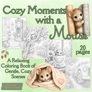 May include: A 20-page coloring book titled Cozy Moments with a Mouse featuring illustrations of mice in various settings, including a living room with a grandfather clock, a tree, a teacup, and a car, with a mouse tucked under a pink blanket.