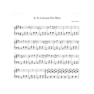 May include: Musical score for the song "Je Te Laisserai Des Mots" by Patrick Watson. The sheet music is printed in black on white paper, featuring treble and bass clefs and musical notation.