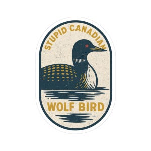 Stupid Canadian Wolf Bird Sticker Heated Rivalry