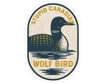 Stupid Canadian Wolf Bird Sticker Heated Rivalry