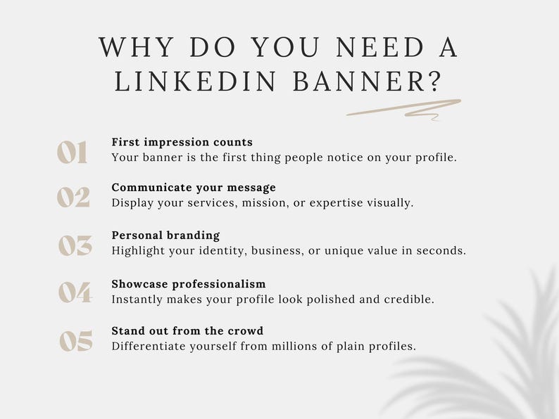 May include: A light beige graphic with the text "WHY DO YOU NEED A LINKEDIN BANNER?" and numbered points explaining the benefits of a LinkedIn banner, including first impressions and personal branding.