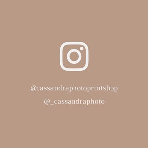 May include: White Instagram logo on a light brown background with the text "@cassandraphotoprintshop" and "@cassandraphoto" below the logo.