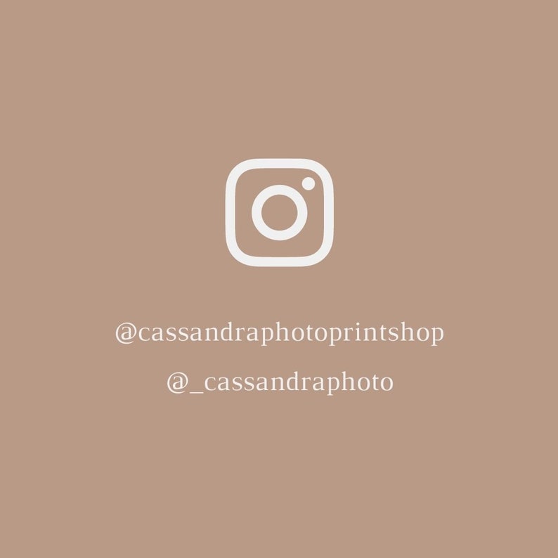 May include: White Instagram logo on a light brown background with the text "@cassandraphotoprintshop" and "@cassandraphoto" below the logo.