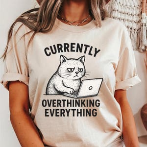 Funny Cat Laptop T-Shirt: Relatable Overthinking Humor