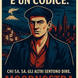 May include: Vintage-style poster with Italian text. A man in a cap and jacket is centered, with a volcano and cityscape in the background. Text includes "NON È UN LAVORO. È UN CODICE." and "MOODNOSTRA."