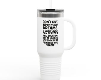 Funny Motivational Travel Mug, Large Insulated 40oz Cup