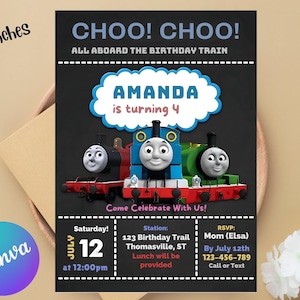 May include: A birthday invitation featuring Thomas the Tank Engine and friends. The invitation is 5x7 inches and includes the text "CHOO! CHOO!" and "Amanda is turning 4". The date is July 12th at 12:00pm.
