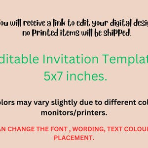 May include: An invitation template with the text "Editable Invitation Template 5x7 inches." The text "You will receive a link to edit your digital design" is also present. The text "Colors may vary slightly" is also present.