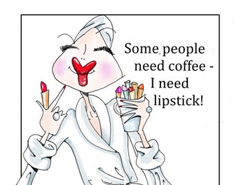 NEW, NEW, NEW! Lipstick Humor, Lipstick Birthday Card, Funny Woman Birthday Card, Funny Lipstick Quote, Coffee Humor, Funny Women Card