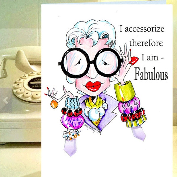 Iris Apfel Inspired Funny  Birthday Card for Friend, Funny Woman Birthday Card, Women Humor cards, Accessory Quote, Fabulous Birthday
