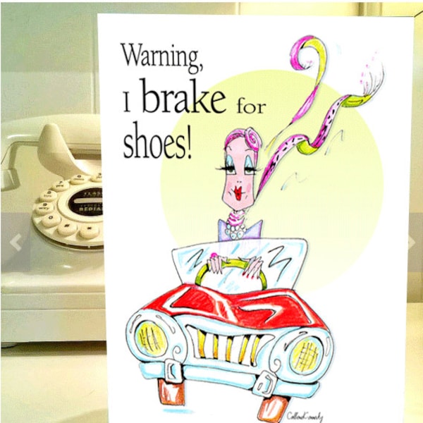 Funny Birthday card, women shoe humor card, shoe humor for women, shoe humor, funny greetings for women, funny birthday for girlfriends,