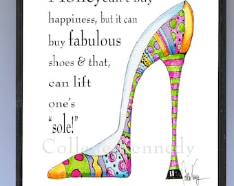 High Heel Art, shoe quotes, shoe print quotes, high heel print,  Powder room print, shoe print with quotes, shoe humor art, fabulous shoes