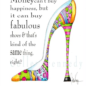 Illustrated shoe art print with funny shoe quote high heel art, funny shoe humor, shoe art, high heel humor image 1