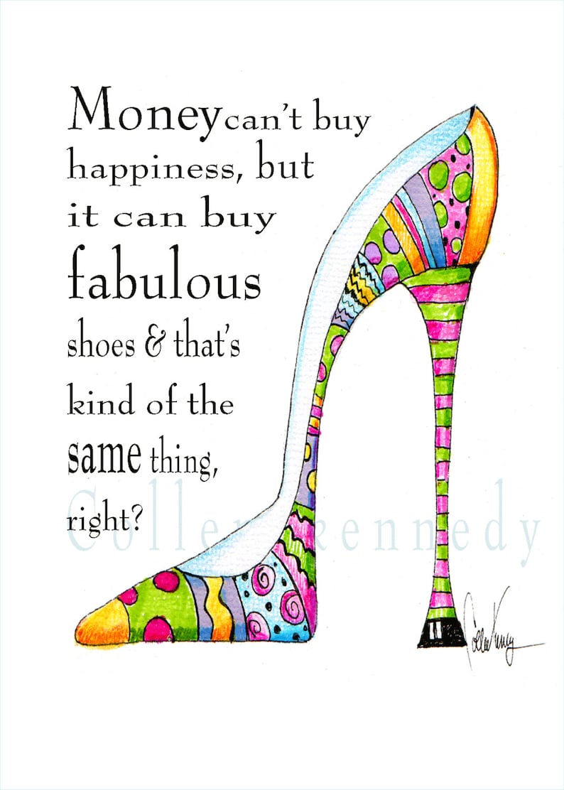 Illustrated shoe art print with funny shoe quote high heel art, funny shoe humor, shoe art, high heel humor image 1