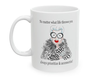 Iris Apfel Prioritize-Accessorize Ceramic Mug, 11oz FREE SHIPPING