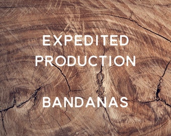 Bandana Expedited Production Add-On