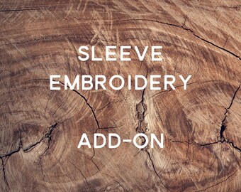 Sleeve Embroidery Add-On